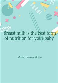 دانلود کتاب Breast milk is the best form of nutrition for your baby